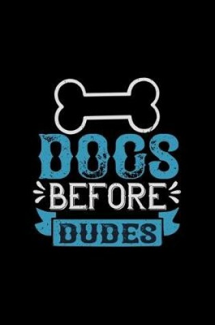 Cover of Dogs Before Dudes