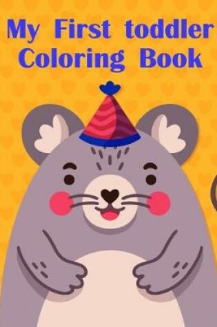 Cover of My First toddler Coloring Book