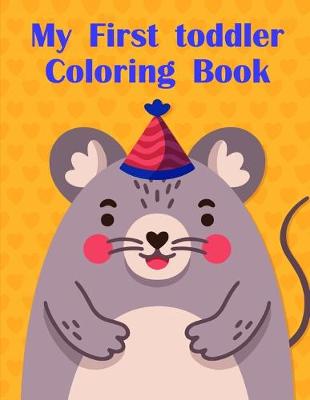 Book cover for My First toddler Coloring Book
