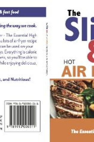 Cover of The Slim 800 Hot Air Fryer : The Essential High Protein Cookbook