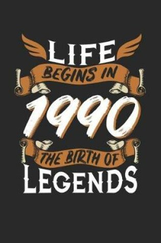 Cover of Life Begins in 1990 the Birth of Legends