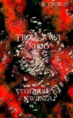 Book cover for Troll Kwa Ndoo - Vita Kuu YA Kwanza