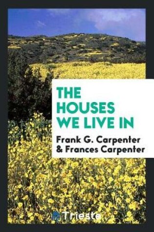 Cover of The Houses We Live in