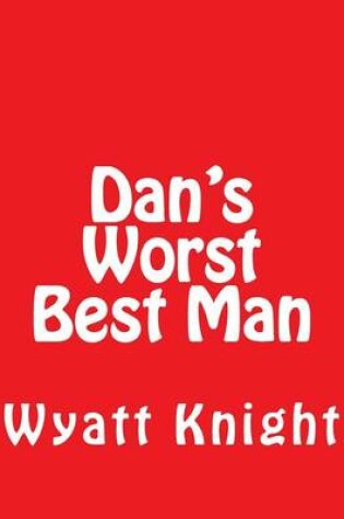 Cover of Dan's Worst Best Man