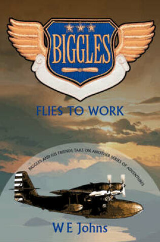 Cover of Biggles Flies to Work