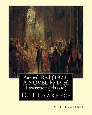 Book cover for Aaron's Rod (1922) A NOVEL by D. H. Lawrence (Standard Classics)