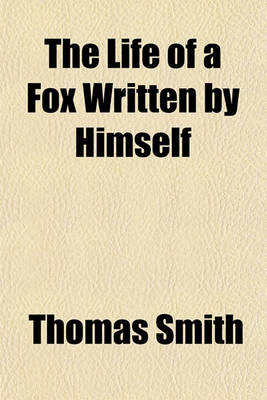 Book cover for The Life of a Fox Written by Himself