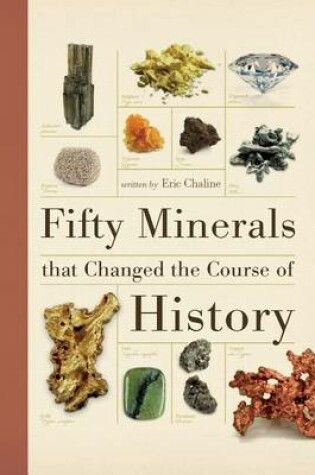 Cover of Fifty Minerals That Changed the Course of History