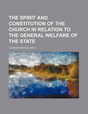 Book cover for The Spirit and Constitution of the Church in Relation to the General Welfare of the State