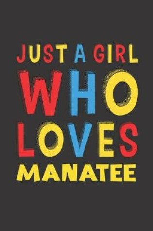 Cover of Just A Girl Who Loves Manatee