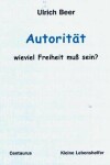 Book cover for Autoritat - Wieviel Freiheit Muss Sein?