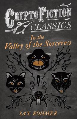 Book cover for In the Valley of the Sorceress (Cryptofiction Classics - Weird Tales of Strange Creatures)