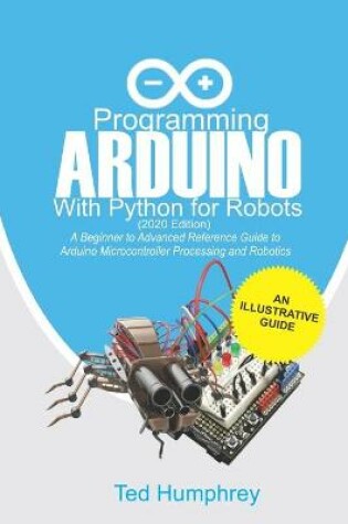 Cover of Programming Arduino With Python For Robots (2020 Edition)