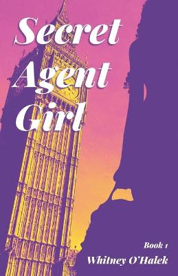 Book cover for Secret Agent Girl