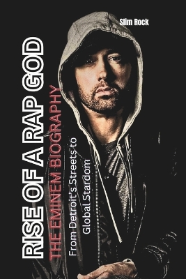 Cover of Rise of a Rap God the Eminem Biography