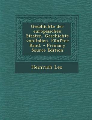 Book cover for Geschichte Der Europaischen Staaten. Geschichte Vonitalien. Funfter Band.