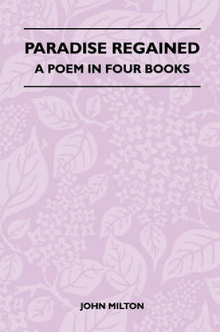Cover of Paradise Regained - A Poem In Four Books