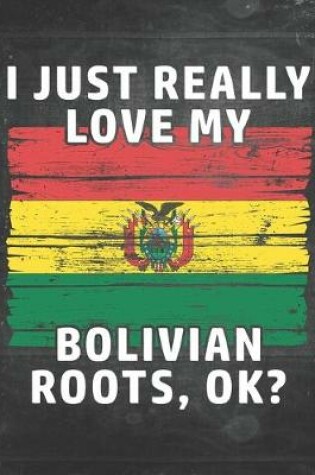 Cover of I Just Really Like Love My Bolivian Roots