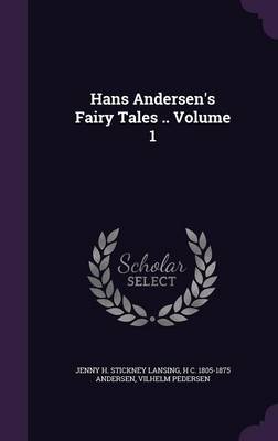 Book cover for Hans Andersen's Fairy Tales .. Volume 1