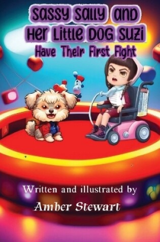 Cover of Sassy Sally and Her Little Dog Suzi Have Their First Fight