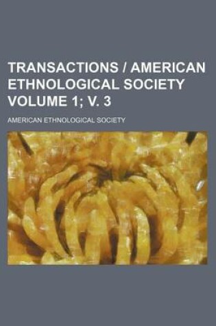 Cover of Transactions American Ethnological Society Volume 1; V. 3