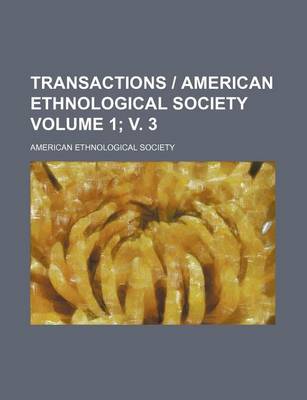 Book cover for Transactions American Ethnological Society Volume 1; V. 3