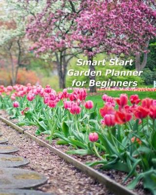 Book cover for Smart Start Garden Planner for Beginners