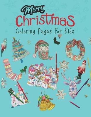 Book cover for Merry Christmas Coloring Pages For Kids.