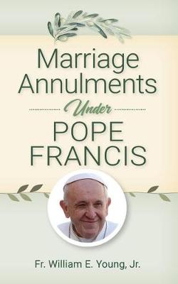 Book cover for Marriage Annulments Under Pope Francis