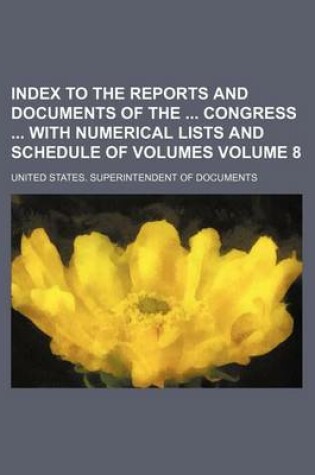 Cover of Index to the Reports and Documents of the Congress with Numerical Lists and Schedule of Volumes Volume 8