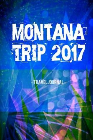 Cover of Montana Trip 2017 Travel Journal