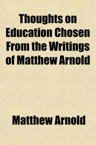Cover of Thoughts on Education Chosen from the Writings of Matthew Arnold