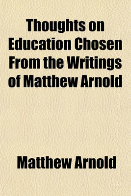 Book cover for Thoughts on Education Chosen from the Writings of Matthew Arnold