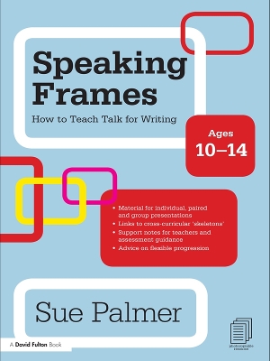 Book cover for Speaking Frames: How to Teach Talk for Writing: Ages 10-14