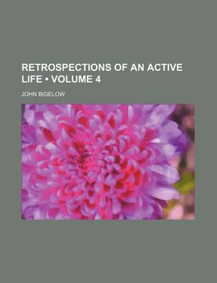 Book cover for Retrospections of an Active Life (Volume 4 )