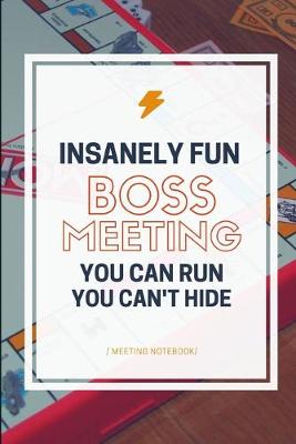 Book cover for Insanely Fun Boss Meeting You Can Run You Can't Hide