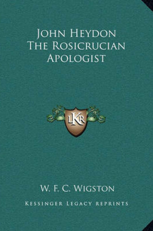 Cover of John Heydon the Rosicrucian Apologist