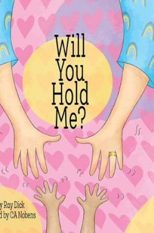 Cover of Will You Hold Me?