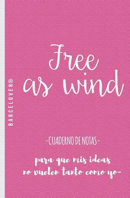 Book cover for Free as wind. cuaderno de notas. Para universidad, trabajo, regalo