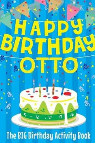 Cover of Happy Birthday Otto - The Big Birthday Activity Book