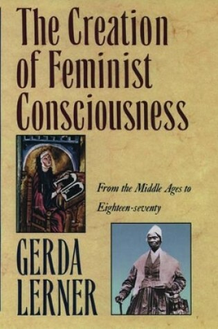 Cover of The Creation of Feminist Consciousness