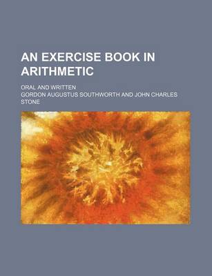 Book cover for An Exercise Book in Arithmetic; Oral and Written