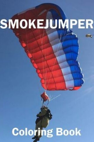 Cover of Smokejumper Coloring Book