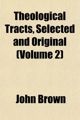 Book cover for Theological Tracts, Selected and Original (Volume 2)