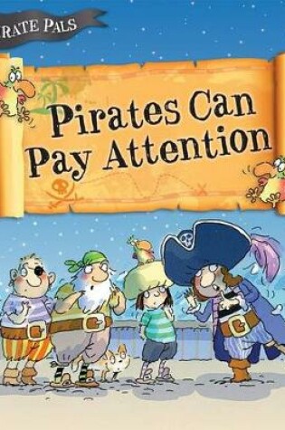 Cover of Pirates Can Pay Attention ( Pirate Pals )