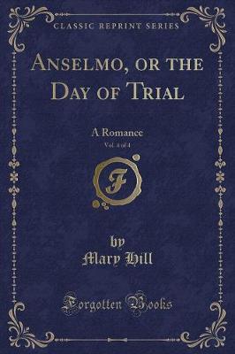 Book cover for Anselmo, or the Day of Trial, Vol. 4 of 4