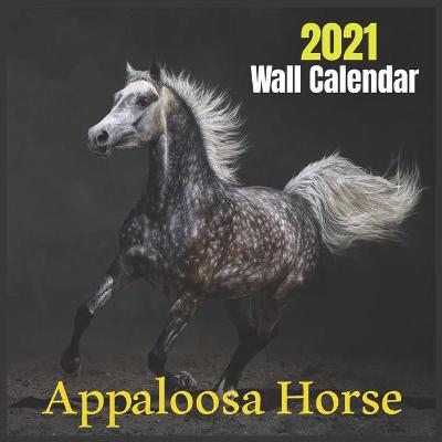 Book cover for 2021 Appaloosa Horse