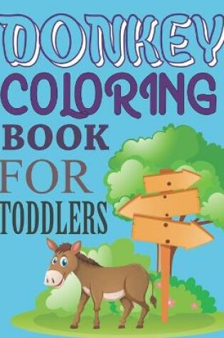 Cover of Donkey Coloring Book For Toddlers
