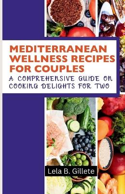 Book cover for Mediterranean Wellness Recipes for Couples