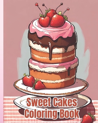 Book cover for Sweet Cakes Coloring Book For Kids